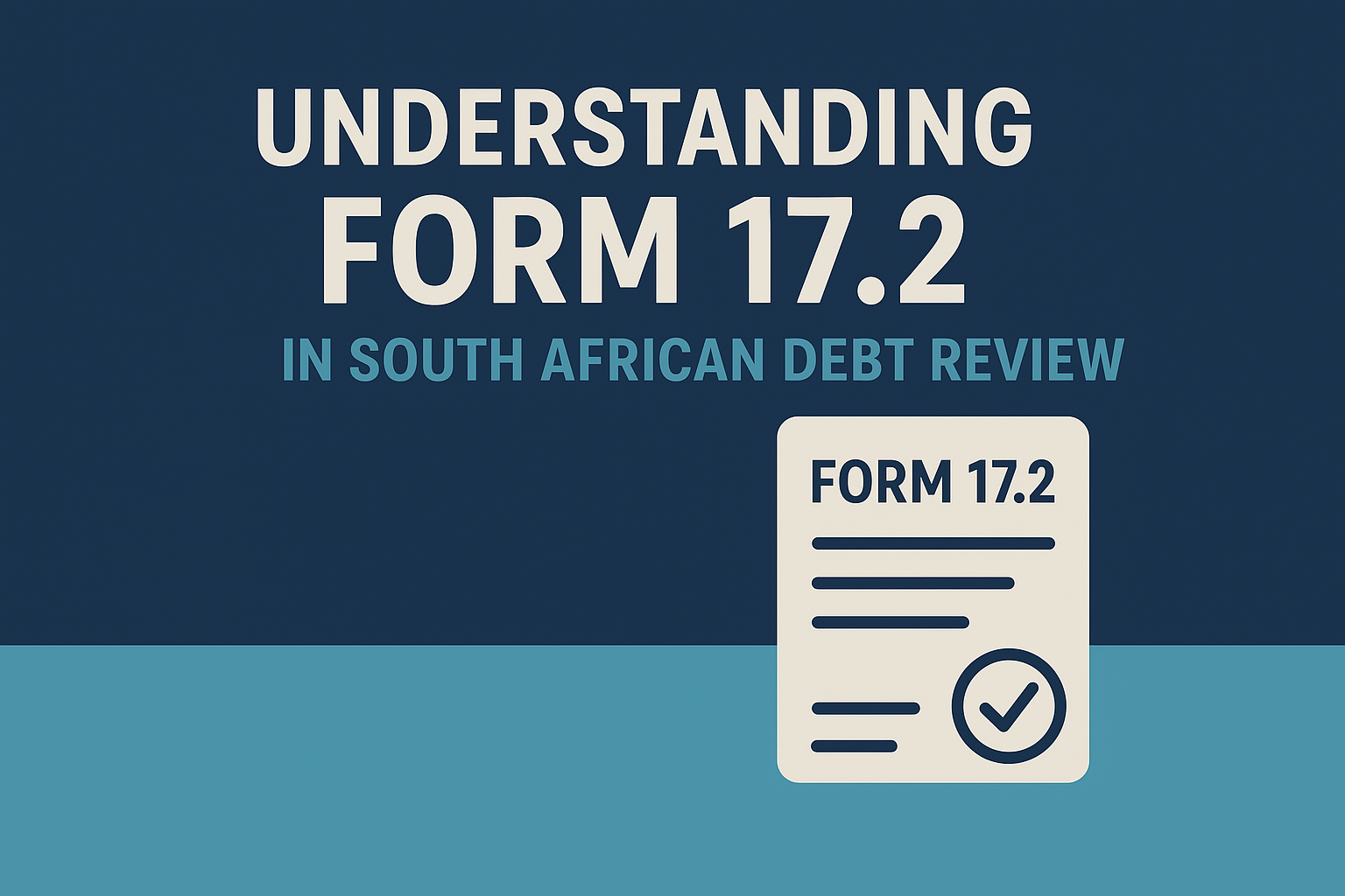 Understanding Form 17.2 in the South African Debt Review Process